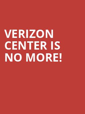 Verizon Center is no more